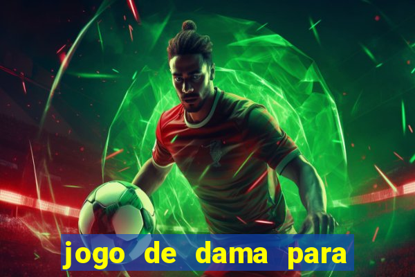 jogo de dama para ganhar dinheiro